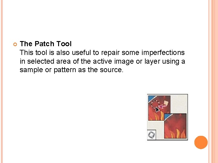  The Patch Tool This tool is also useful to repair some imperfections in