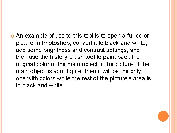  An example of use to this tool is to open a full color