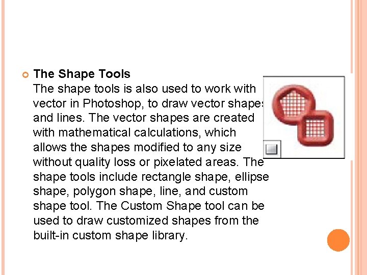  The Shape Tools The shape tools is also used to work with vector