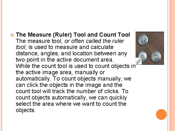  The Measure (Ruler) Tool and Count Tool The measure tool, or often called