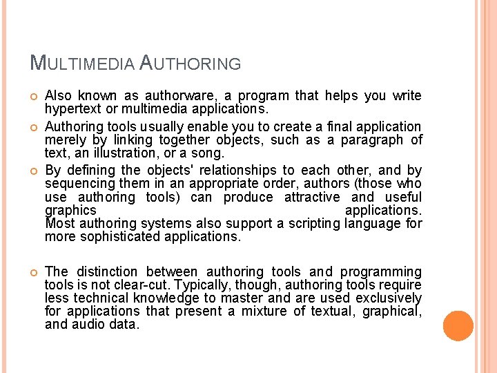 MULTIMEDIA AUTHORING Also known as authorware, a program that helps you write hypertext or