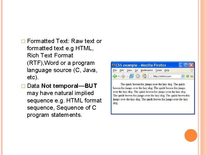 � Formatted Text: Raw text or formatted text e. g HTML, Rich Text Format