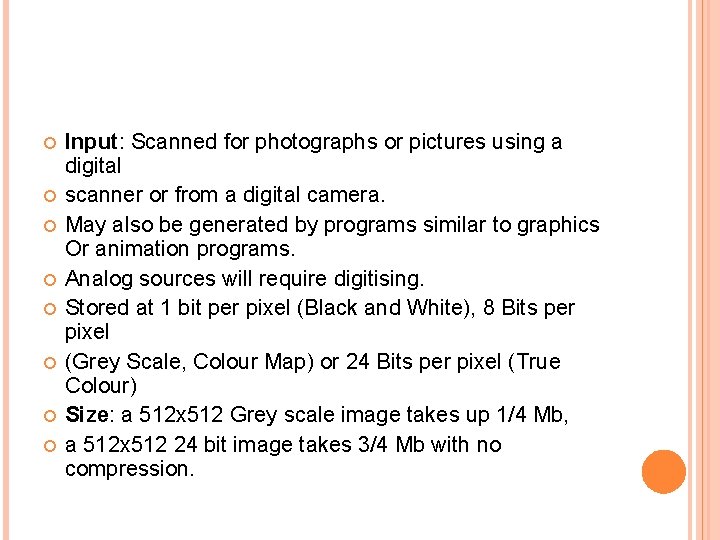  Input: Scanned for photographs or pictures using a digital scanner or from a