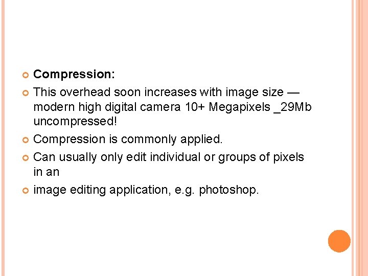 Compression: This overhead soon increases with image size — modern high digital camera 10+