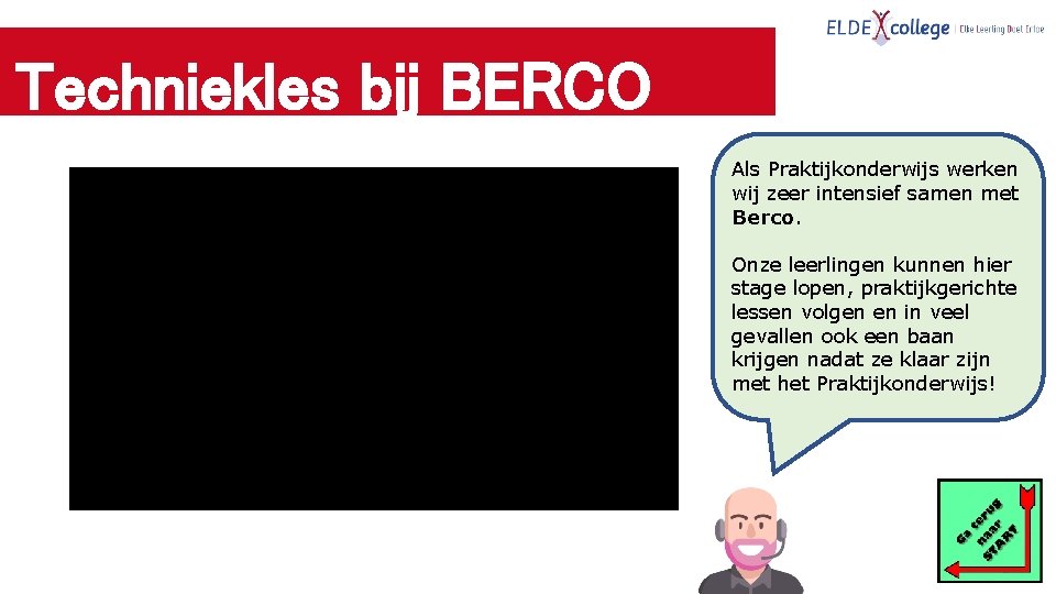 Techniekles bij BERCO Als Praktijkonderwijs werken wij zeer intensief samen met Berco. Onze leerlingen