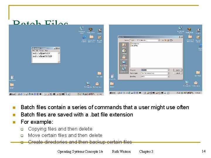 Batch Files n n n Batch files contain a series of commands that a