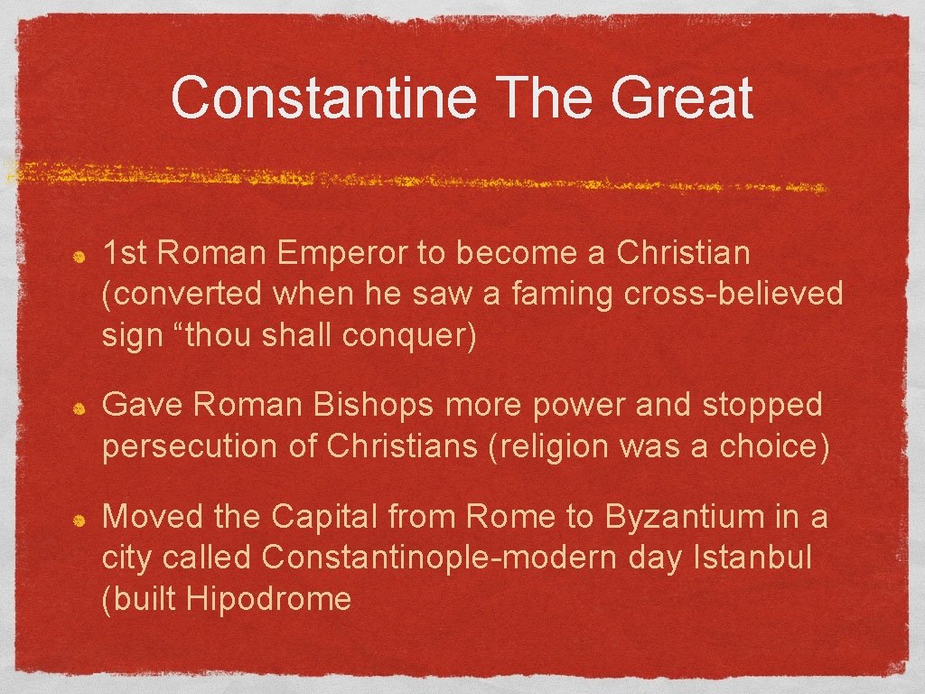Constantine The Great 1 st Roman Emperor to become a Christian (converted when he