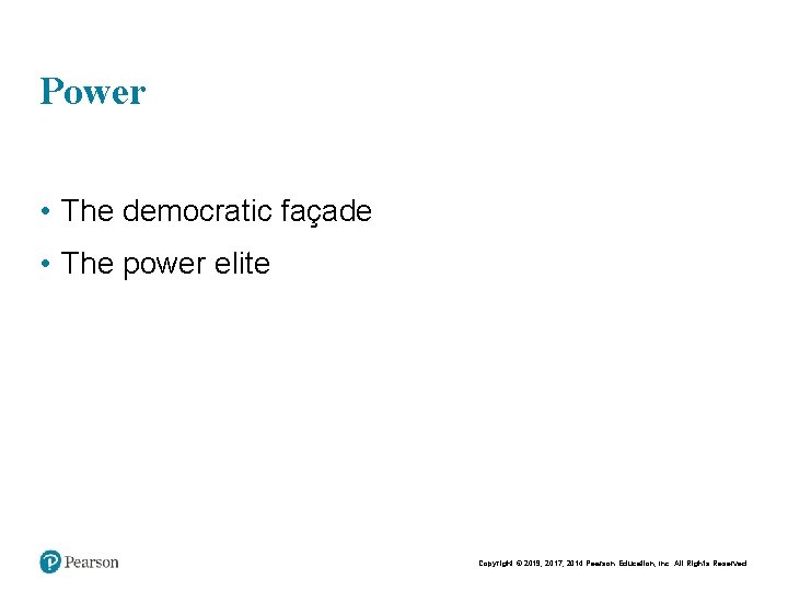 Power • The democratic façade • The power elite Copyright © 2019, 2017, 2014