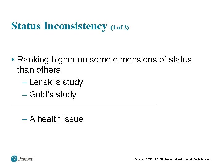Status Inconsistency (1 of 2) • Ranking higher on some dimensions of status than
