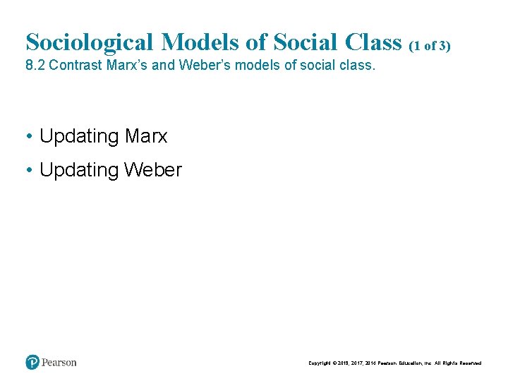 Sociological Models of Social Class (1 of 3) 8. 2 Contrast Marx’s and Weber’s