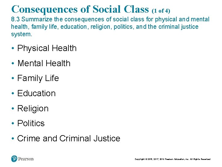 Consequences of Social Class (1 of 4) 8. 3 Summarize the consequences of social