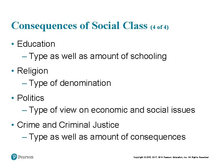 Consequences of Social Class (4 of 4) • Education – Type as well as