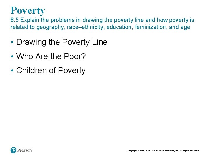 Poverty 8. 5 Explain the problems in drawing the poverty line and how poverty