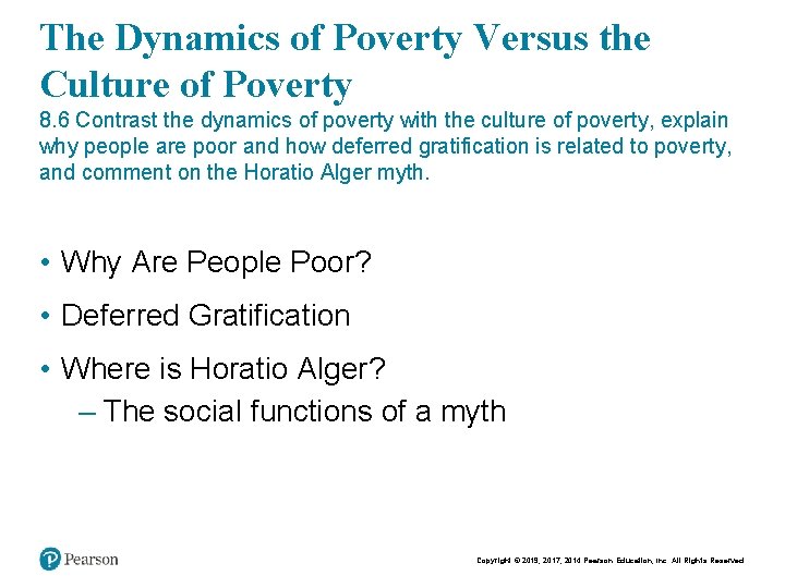 The Dynamics of Poverty Versus the Culture of Poverty 8. 6 Contrast the dynamics