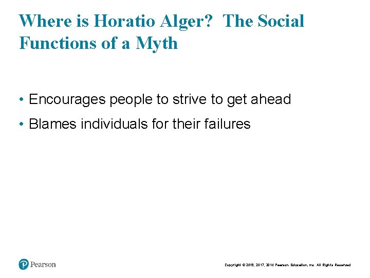 Where is Horatio Alger? The Social Functions of a Myth • Encourages people to