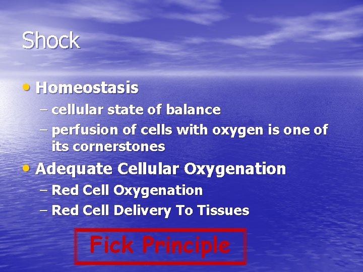 Shock • Homeostasis – cellular state of balance – perfusion of cells with oxygen Shock • Homeostasis – cellular state of balance – perfusion of cells with oxygen
