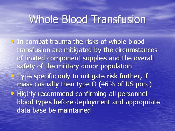 Whole Blood Transfusion • In combat trauma the risks of whole blood • • Whole Blood Transfusion • In combat trauma the risks of whole blood • •