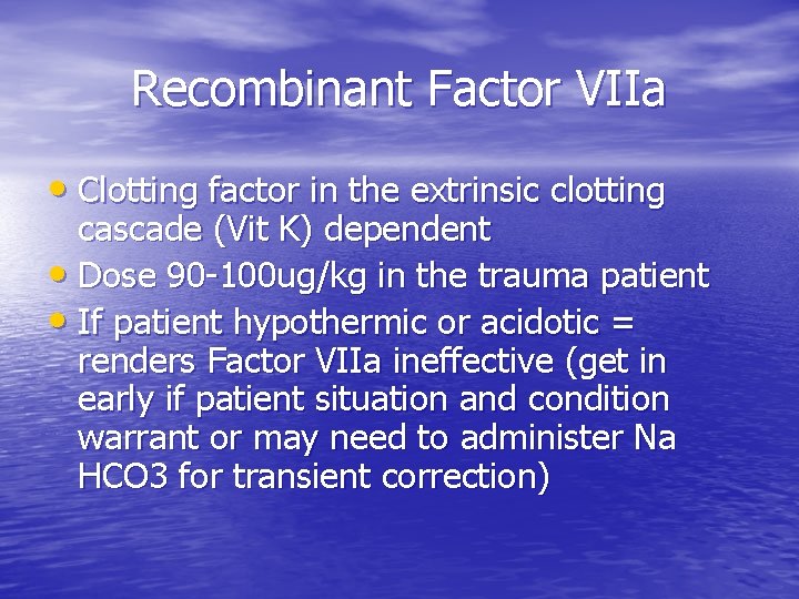 Recombinant Factor VIIa • Clotting factor in the extrinsic clotting cascade (Vit K) dependent Recombinant Factor VIIa • Clotting factor in the extrinsic clotting cascade (Vit K) dependent