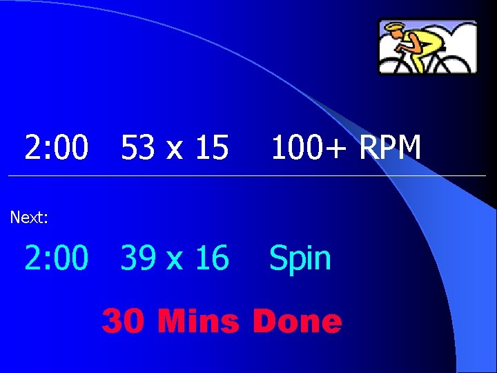 2: 00 53 x 15 100+ RPM Next: 2: 00 39 x 16 Spin