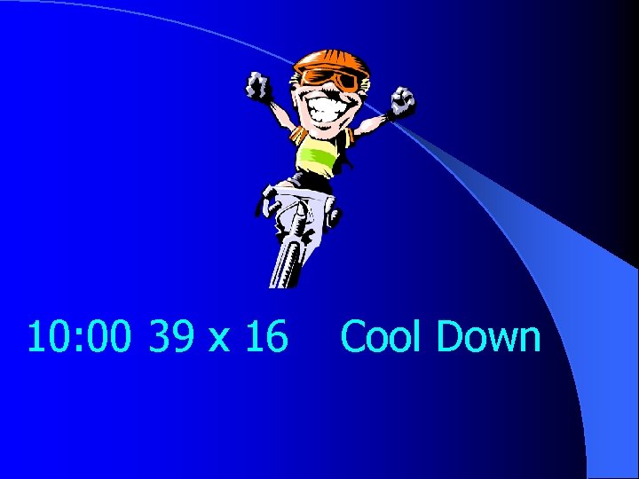 10: 00 39 x 16 Cool Down 