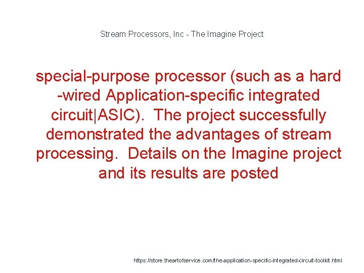 Stream Processors, Inc - The Imagine Project 1 special-purpose processor (such as a hard