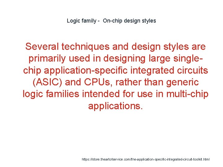 Logic family - On-chip design styles 1 Several techniques and design styles are primarily