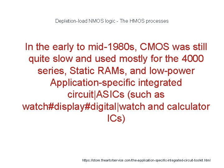 Depletion-load NMOS logic - The HMOS processes 1 In the early to mid-1980 s,