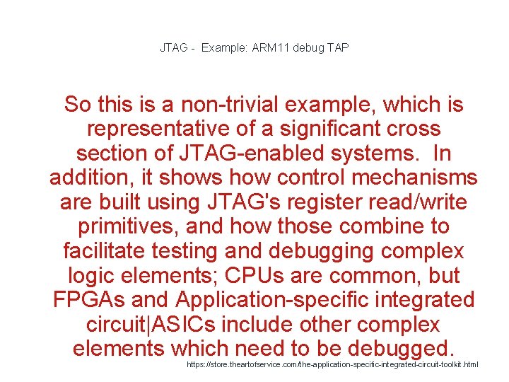 JTAG - Example: ARM 11 debug TAP 1 So this is a non-trivial example,