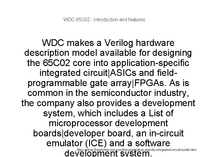WDC 65 C 02 - Introduction and features WDC makes a Verilog hardware description
