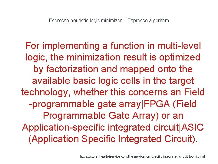 Espresso heuristic logic minimizer - Espresso algorithm 1 For implementing a function in multi-level