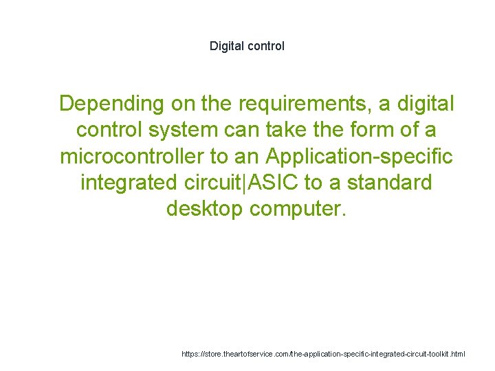 Digital control 1 Depending on the requirements, a digital control system can take the