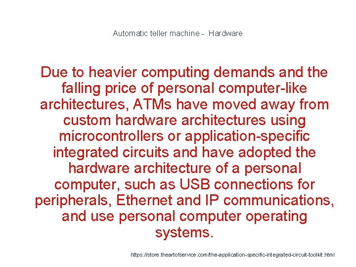 Automatic teller machine - Hardware 1 Due to heavier computing demands and the falling