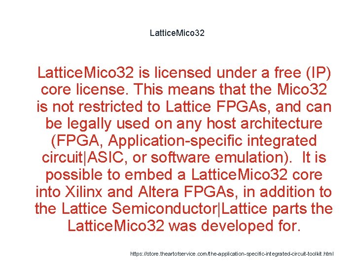 Lattice. Mico 32 1 Lattice. Mico 32 is licensed under a free (IP) core