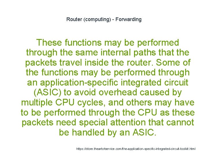 Router (computing) - Forwarding These functions may be performed through the same internal paths