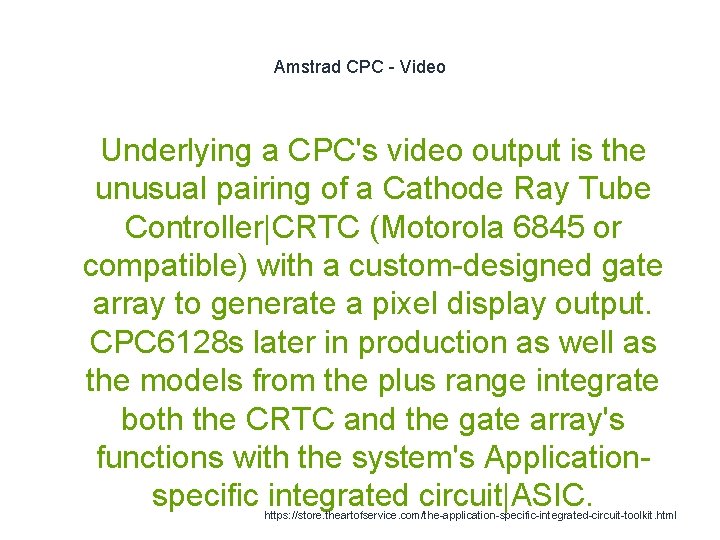 Amstrad CPC - Video 1 Underlying a CPC's video output is the unusual pairing