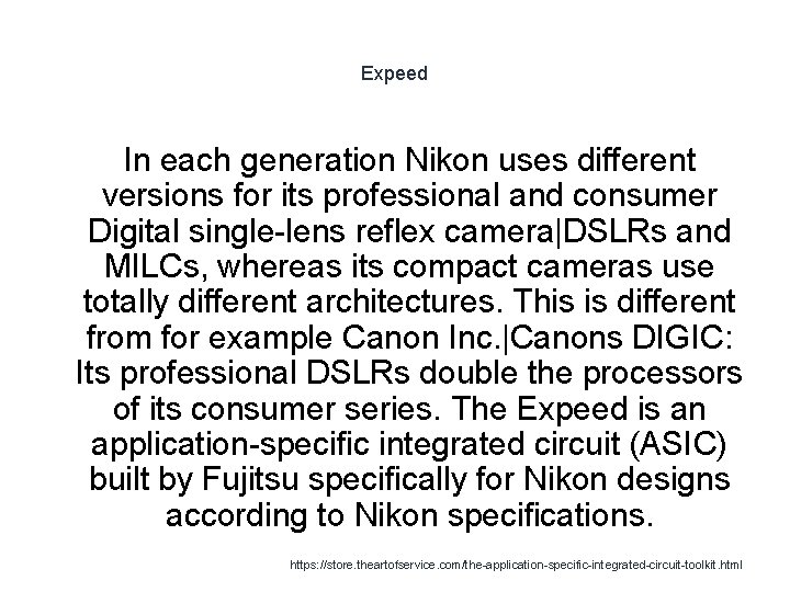 Expeed In each generation Nikon uses different versions for its professional and consumer Digital