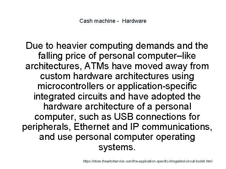 Cash machine - Hardware 1 Due to heavier computing demands and the falling price