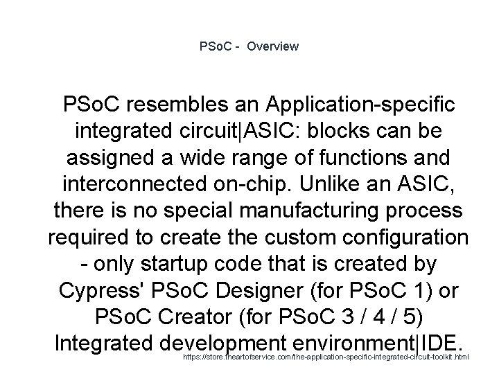 PSo. C - Overview 1 PSo. C resembles an Application-specific integrated circuit|ASIC: blocks can