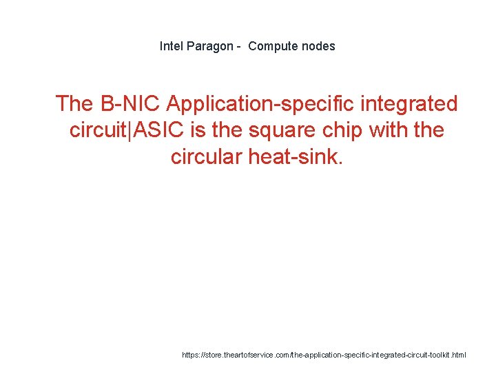 Intel Paragon - Compute nodes 1 The B-NIC Application-specific integrated circuit|ASIC is the square