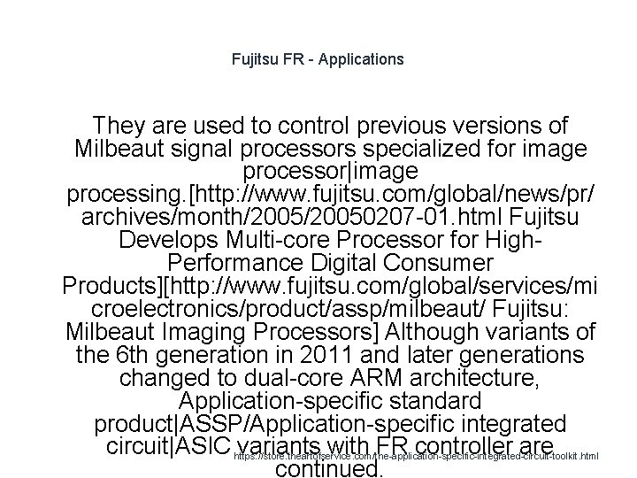 Fujitsu FR - Applications They are used to control previous versions of Milbeaut signal