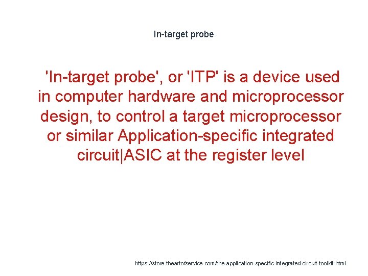 In-target probe 1 'In-target probe', or 'ITP' is a device used in computer hardware
