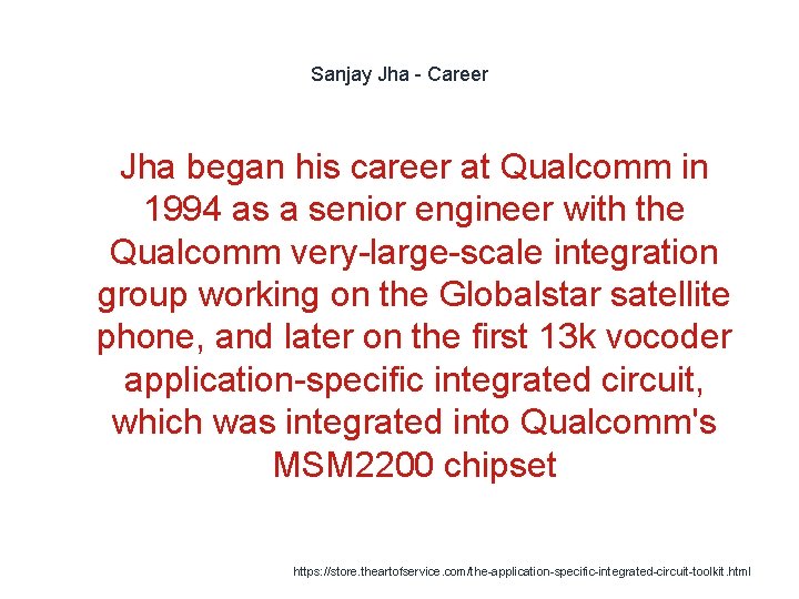 Sanjay Jha - Career 1 Jha began his career at Qualcomm in 1994 as