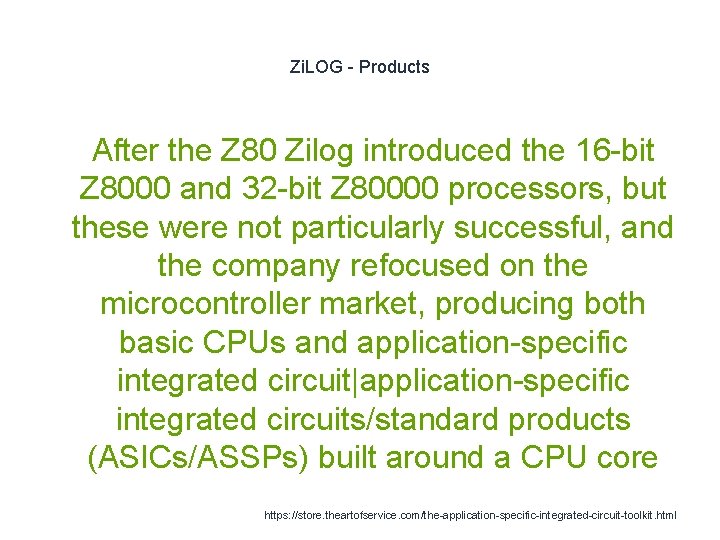 Zi. LOG - Products 1 After the Z 80 Zilog introduced the 16 -bit