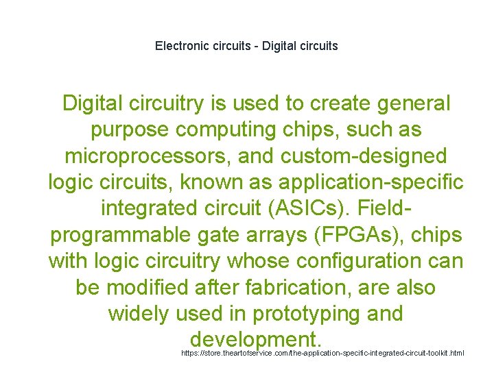 Electronic circuits - Digital circuits 1 Digital circuitry is used to create general purpose