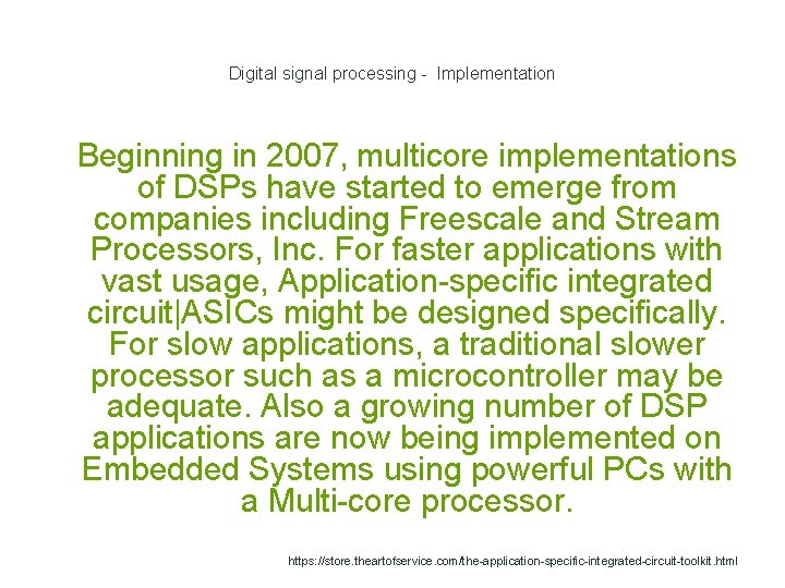 Digital signal processing - Implementation 1 Beginning in 2007, multicore implementations of DSPs have