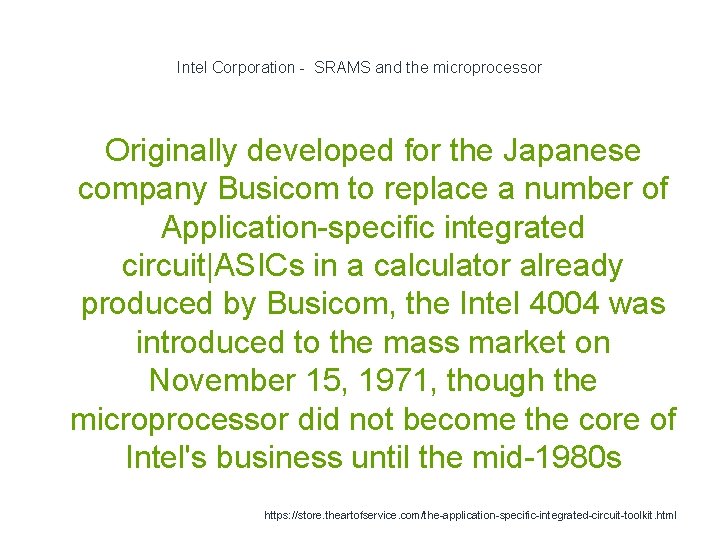Intel Corporation - SRAMS and the microprocessor Originally developed for the Japanese company Busicom