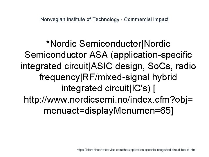 Norwegian Institute of Technology - Commercial impact *Nordic Semiconductor|Nordic Semiconductor ASA (application-specific integrated circuit|ASIC