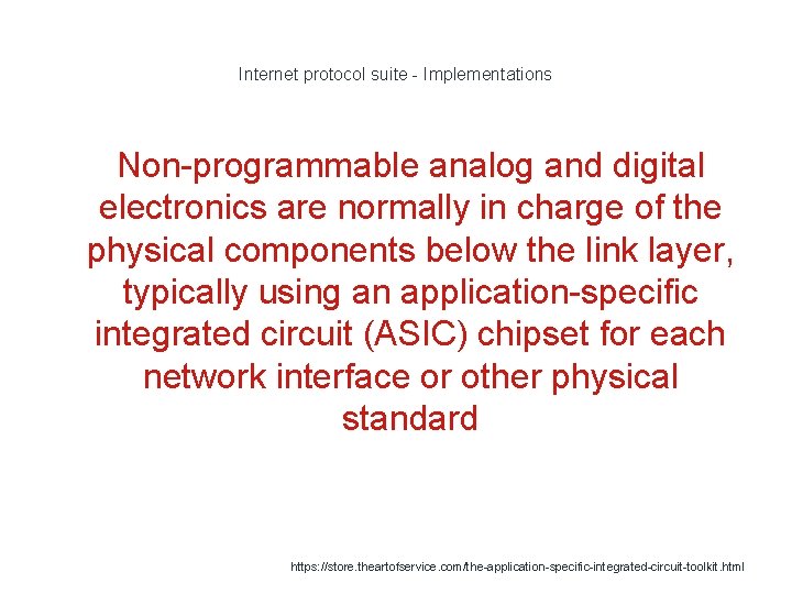 Internet protocol suite - Implementations Non-programmable analog and digital electronics are normally in charge