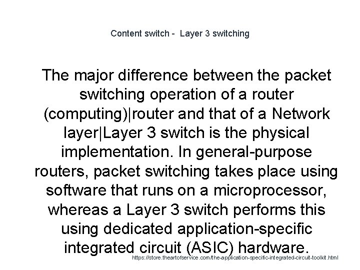 Content switch - Layer 3 switching 1 The major difference between the packet switching