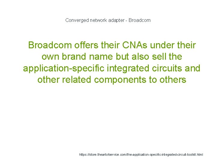 Converged network adapter - Broadcom 1 Broadcom offers their CNAs under their own brand